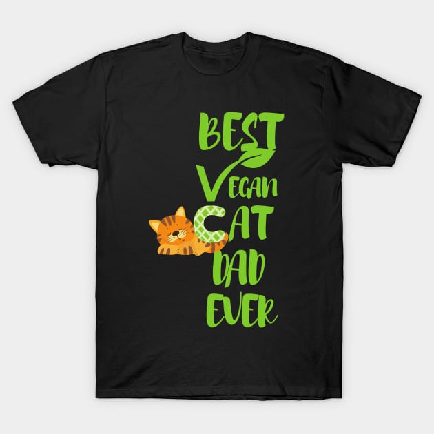 Best Vegan Cat Dad Ever T-Shirt by GMAT